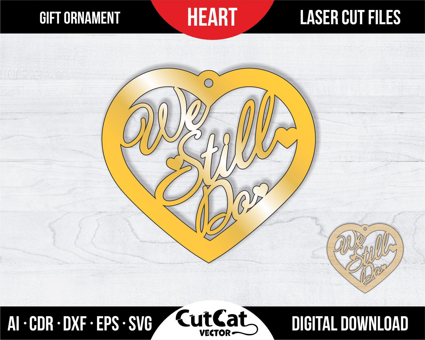 Heart "We Still Do" laser engraved cut svg glowforge files, gift jewelry ornament pendant 5th 10th 20th 30th 40th 50th 60th 70th